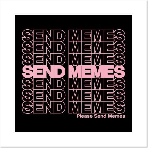 Send Memes Wall Art by bellamuert3